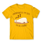 Unfortunately I’m busy, I’m in a hurry! Gold Men's Tee for Funny, Laziness