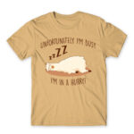 Unfortunately I’m busy, I’m in a hurry! Sand Men's Tee for Funny, Laziness