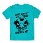 What doesn’t kill you just isn’t finished yet Atoll Blue Men's Tee for Gaming, League Of Legends