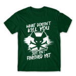 What doesn’t kill you just isn’t finished yet Bottle Green Men's Tee for Gaming, League Of Legends