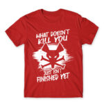 What doesn’t kill you just isn’t finished yet Red Men's Tee for Gaming, League Of Legends