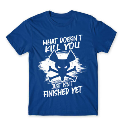 What doesn’t kill you just isn’t finished yet Royal Blue Men's T-shirt for Gaming, League Of Legends