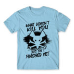 What doesn’t kill you just isn’t finished yet Sky Blue Men's T-shirt for Gaming, League Of Legends