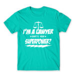 What’s your superpower – Lawyer Turquoise Men's T-shirt for Lawyer, Work