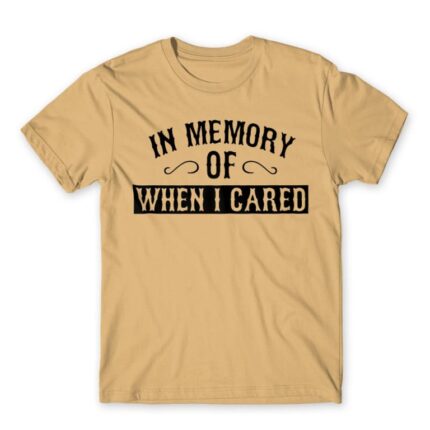 When I cared Sand Men's T-shirt for Funny, Sarcastic Humour
