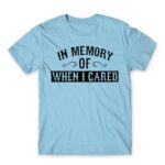 When I cared Sky Blue Men's Tee for Funny, Sarcastic Humour