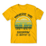 Where we droppin’? Gold Men's Tee