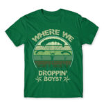Where we droppin’? Kelly Green Men's Tee