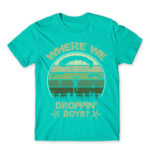 Where we droppin’? Turquoise Men's Tee