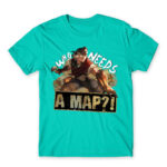 Who needs a map?! Turquoise Men's Tee for Gaming, League Of Legends
