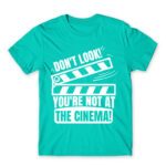 You are not at the cinema Turquoise Men's Tee for Badass, Funny