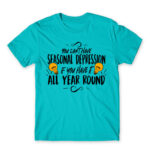 You can’t have seasonal depression Atoll Blue Men's Tee for Funny, Seasonal Depression
