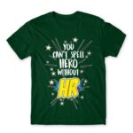 You can’t spell hero without HR Bottle Green Men's T-shirt for Human Resources, Work