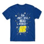 You can’t spell hero without HR Royal Blue Men's Tee for Human Resources, Work
