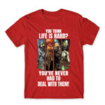 You think life is hard? – COD Red Men's Tee