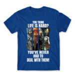 You think life is hard? – COD Royal Blue Men's Tee