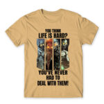 You think life is hard? – COD Sand Men's Tee