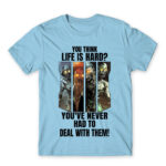 You think life is hard? – COD Sky Blue Men's Tee