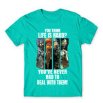 You think life is hard? – COD Turquoise Men's Tee