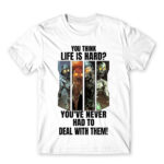 You think life is hard? – COD White Men's Tee
