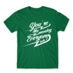 You’re like Monday Kelly Green Men's Tee for Badass, Funny