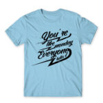You’re like Monday Sky Blue Men's Tee for Badass, Funny