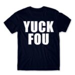 Yuck fou Navy Men's Tee for Funny, Sarcastic Humour