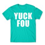 Yuck fou Turquoise Men's Tee for Funny, Sarcastic Humour