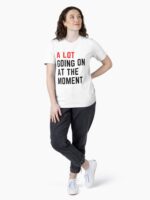A lot going on at the moment Unisex T-Shirt