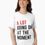 A lot going on at the moment Unisex T-Shirt