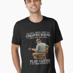 All Men Are Created Equal – Only The Best Still Play Guitar In Their Seventies Funny Guitarist Gift Unisex T-Shirt
