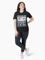 Anime Merch Men Women Teen Girls Boys - I Paused My Anime To Be Here Unisex T-Shirt