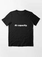 At capacity. Unisex T-Shirt - Image 3