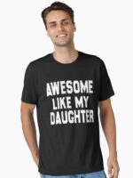 Awesome Like My Daughter Funny Fathers Day Men Dad Girl Unisex T-Shirt - Image 2