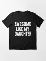 Awesome Like My Daughter Funny Fathers Day Men Dad Girl Unisex T-Shirt - Image 3