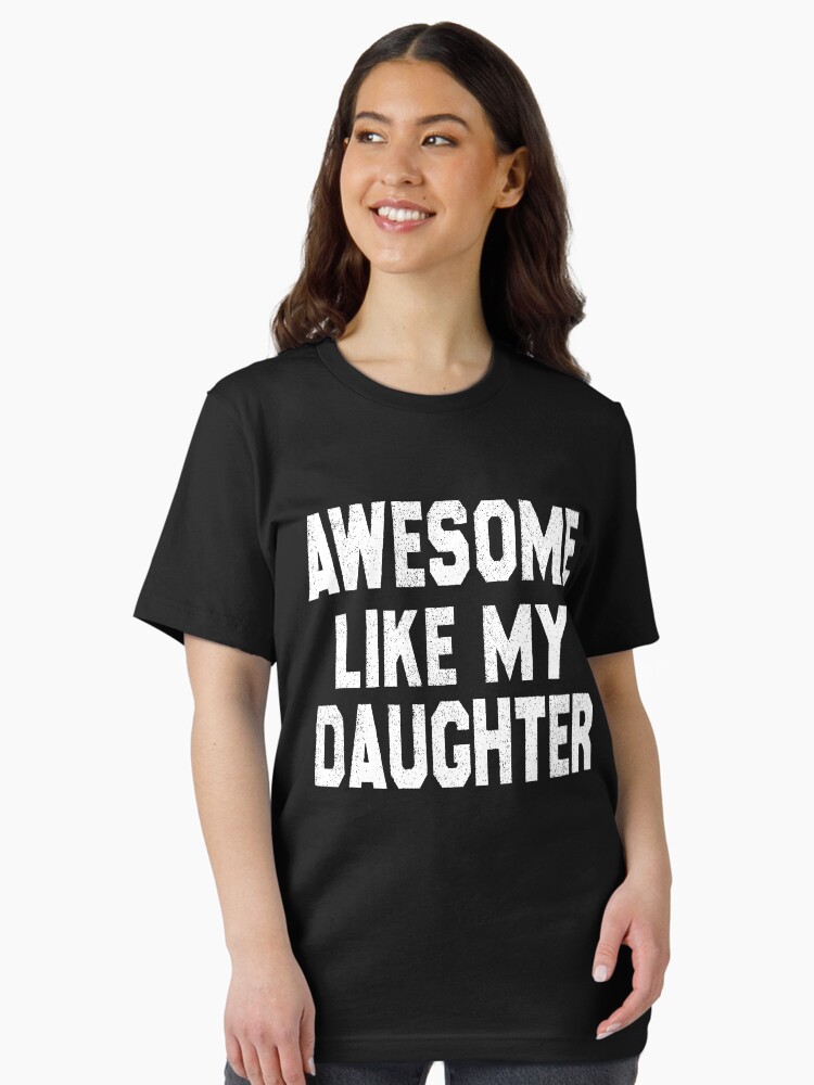 awesome-like-my-daughter-funny-fathers-day-men-dad-girl-unisex-t-shirt-f12e8a89-519327598928 Awesome Like My Daughter Funny Fathers Day Men Dad Girl Unisex T-Shirt - Image 1