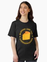 Blessed Are The Cheesemakers Unisex T-Shirt