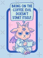 Bring On The Coffee Evil Doesn’t Start Itself Unisex T-Shirt - Image 7