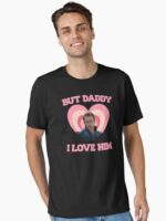 But Daddy I Love Him, Fiyero Bailey Wicked Unisex T-Shirt