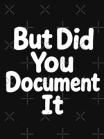 But Did You Document It Unisex T-Shirt - Image 7