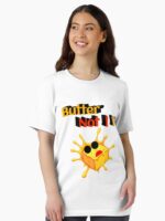 Butter Not Unisex T-Shirt