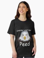 Consider your pants Peed Shirt Unisex T-Shirt