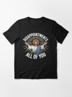 Disappointments. All Of You. Unisex T-Shirt - Image 3