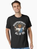 Disappointments. All Of You. Unisex T-Shirt - Image 2