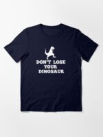 Don't Lose Your Dinosaur - Step Brothers Unisex T-Shirt - Image 3