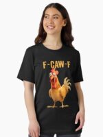 F-Caw-F-Chicken Unisex T-Shirt