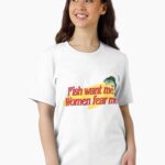 Fish Want Me Women Fear Me Unisex T-Shirt