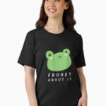 Froget About It: Cute Grumpy Frog with a Funny Frogge Pun, Kawaii Froggy Face Meme, Sarcastic Italian "Forget About It" Saying Unisex T-Shirt