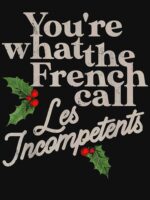 Funny Christmas Tshirt, You're What The French Call Les Incompétent, Kevin McCallister Sweatshirt, Christmas Sweater, Holiday Shirt Unisex T-Shirt - Image 7