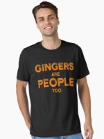 Funny Gingers Are People Too Redhead Humor Unisex T-Shirt